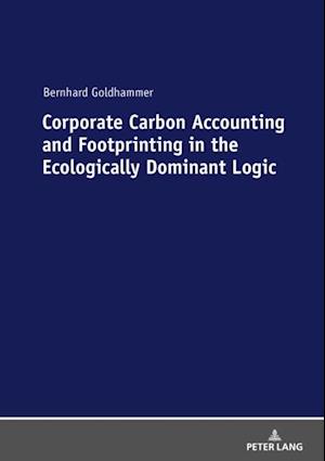 Corporate Carbon Accounting and Footprinting in the Ecologically Dominant Logic