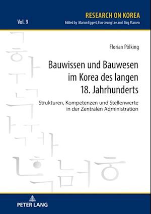 Bauwissen und Bauwesen im Korea des langen 18. Jahrhunderts