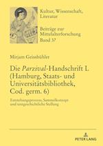Die Parzival-Handschrift L (Hamburg, Staats- und Universitätsbibliothek, Cod. germ. 6); Entstehungsprozess, Sammelkonzept und textgeschichtliche Stellung