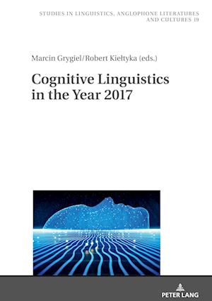 Cognitive Linguistics in the Year 2017