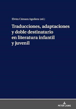 Traducciones, adaptaciones y doble destinatario en literatura infantil y juvenil