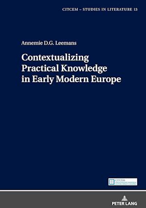 Contextualizing Practical Knowledge in Early Modern Europe