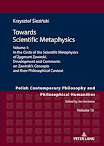 Towards Scientific Metaphysics, Volume 1