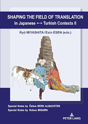 Shaping the Field of Translation In Japanese ? Turkish Contexts II