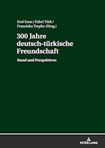 300 Jahre Deutsch-Tuerkische Freundschaft