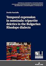Temporal expression in nominals: tripartite deictics in the Bulgarian Rhodope dialects