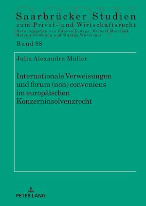 Internationale Verweisungen Und Forum (Non) Conveniens Im Europaeischen Konzerninsolvenzrecht