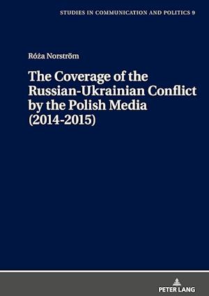 The Coverage of the Russian-Ukrainian Conflict by the Polish Media (2014-2015)