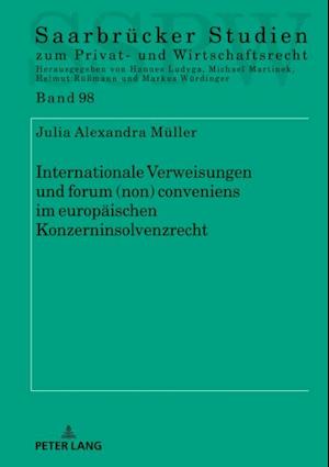 Internationale Verweisungen und forum (non) conveniens im europaeischen Konzerninsolvenzrecht