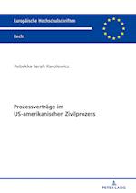 Prozessvertraege Im Us-Amerikanischen Zivilprozess