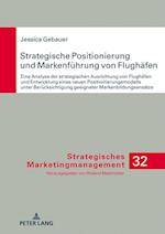 Strategische Positionierung Und Markenfuehrung Von Flughaefen