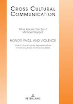 Honor, Face, and Violence; Cross-Cultural Literary Representations of Honor Cultures and Face Cultures 