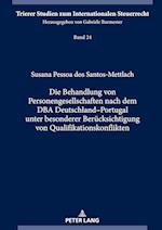 Die Behandlung von Personengesellschaften nach dem DBA Deutschland-Portugal unter besonderer Berücksichtigung von Qualifikationskonflikten