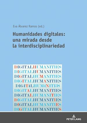 Humanidades digitales: una mirada desde la interdisciplinariedad