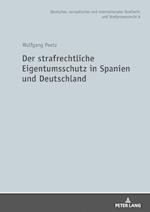 Der Strafrechtliche Eigentumsschutz in Spanien Und Deutschland