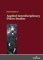 Applied Interdisciplinary Peirce Studies