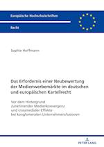 Das Erfordernis Einer Neubewertung Der Medienwerbemaerkte Im Deutschen Und Europaeischen Kartellrecht
