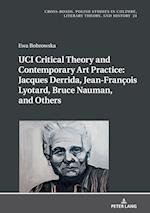 UCI Critical Theory and Contemporary Art Practice: Jacques Derrida, Jean-François Lyotard, Bruce Nauman, and Others