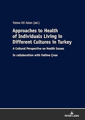 Approaches to Health of Individuals Living in Different Cultures in Turkey