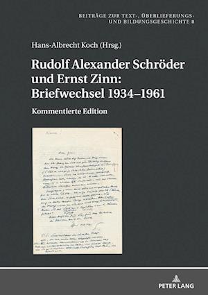 Rudolf Alexander Schroeder Und Ernst Zinn: Briefwechsel 1934-1961