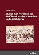 Studien Zum Wortschatz Des Konfliktes Im Althochdeutschen Und Altsaechsischen