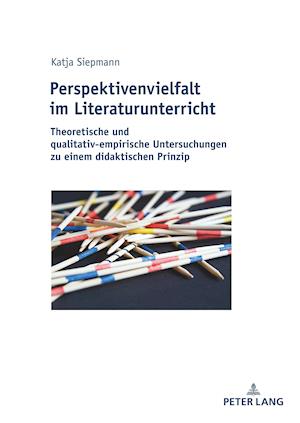 Perspektivenvielfalt im Literaturunterricht; Theoretische und qualitativ-empirische Untersuchungen zu einem didaktischen Prinzip