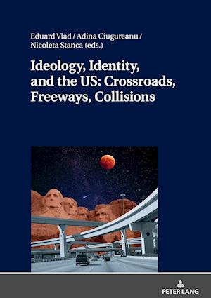 Ideology, Identity, and the US: Crossroads, Freeways, Collisions
