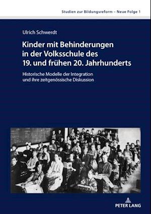 Kinder mit Behinderungen in der Volksschule des 19. und fruehen 20. Jahrhunderts