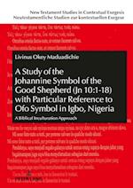 A Study of the Johannine Symbol of the Good Shepherd (Jn 10:1-18) with Particular Reference to "Ofo" Symbol in Igbo, Nigeria