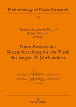 Neue Ansätze zur Skizzenforschung für die Musik des langen 19. Jahrhunderts