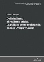 del Idealismo Al Realismo Crítico. La Política Como Realización En José Ortega Y Gasset