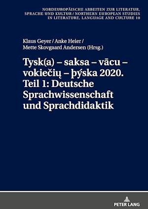 Tysk(a) - Saksa - V&#257;cu - Vokie&#269;i&#371; - ÞÝska 2020. Teil 1: Deutsche Sprachwissenschaft Und Sprachdidaktik