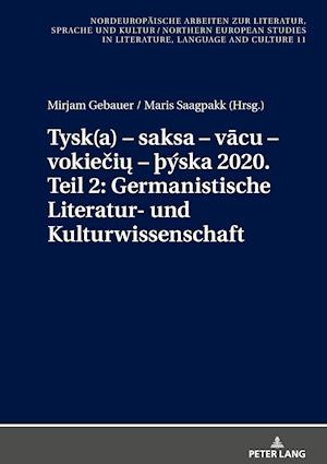 Tysk(a) - Saksa - V&#257;cu - Vokie&#269;i&#371; - ÞÝska 2020. Teil 2: Germanistische Literatur- Und Kulturwissenschaft