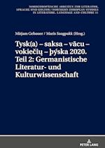Tysk(a) - Saksa - V&#257;cu - Vokie&#269;i&#371; - ÞÝska 2020. Teil 2: Germanistische Literatur- Und Kulturwissenschaft