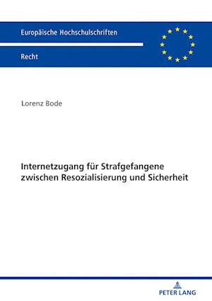 Internetzugang fuer Strafgefangene zwischen Resozialisierung und Sicherheit