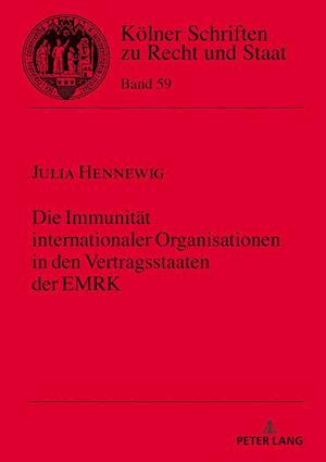 Die Immunitaet Internationaler Organisationen in Den Vertragsstaaten Der Emrk