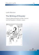 The Writing of Disaster - Literary Representations of War, Trauma and Earthquakes in Modern Japan