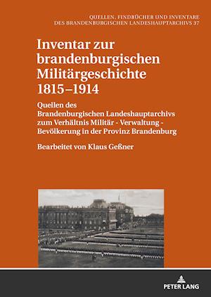 Inventar Zur Brandenburgischen Militaergeschichte 1815-1914