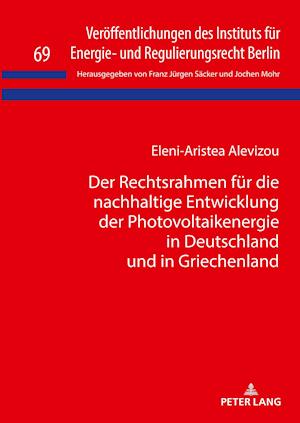 Der Rechtsrahmen Fuer Die Nachhaltige Entwicklung Der Photovoltaikenergie in Deutschland Und in Griechenland