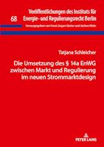 Die Umsetzung Des § 14a Enwg Zwischen Markt Und Regulierung Im Neuen Strommarktdesign