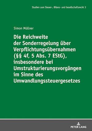 Die Reichweite Der Sonderregelung Ueber Verpflichtungsuebernahmen ( 4f, 5 Abs. 7 Estg), Insbesondere Bei Umstrukturierungsvorgaengen Im Sinne Des Umwandlungssteuergesetzes