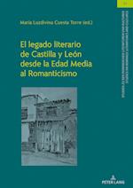 El Legado Literario de Castilla Y León Desde La Edad Media Al Romanticismo