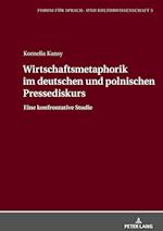 Wirtschaftsmetaphorik Im Deutschen Und Polnischen Pressediskurs