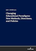 Changing Educational Paradigms: New Methods, Directions, and Policies