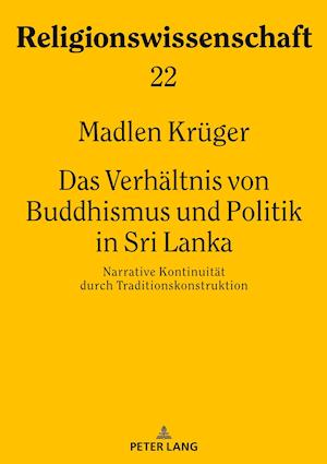 Das Verhaeltnis Von Buddhismus Und Politik in Sri Lanka