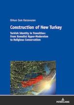 Construction of New Turkey