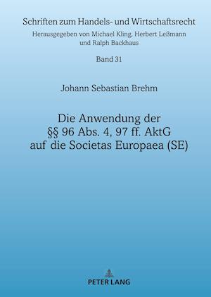 Die Anwendung Der §§ 96 Abs. 4, 97 Ff. Aktg Auf Die Societas Europaea (Se)