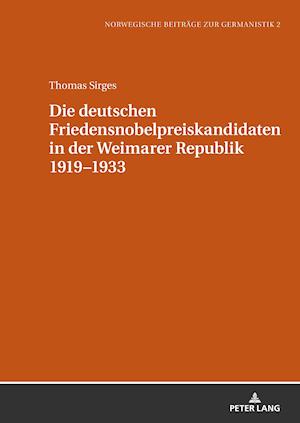 Die Deutschen Friedensnobelpreiskandidaten in Der Weimarer Republik 1919-1933