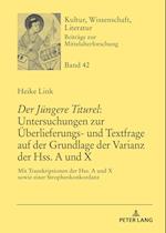 «Der Juengere Titurel» Untersuchungen Zur Ueberlieferungs- Und Textfrage Auf Der Grundlage Der Varianz Der Hss. a Und X
