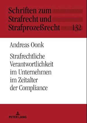 Strafrechtliche Verantwortlichkeit im Unternehmen im Zeitalter der Compliance